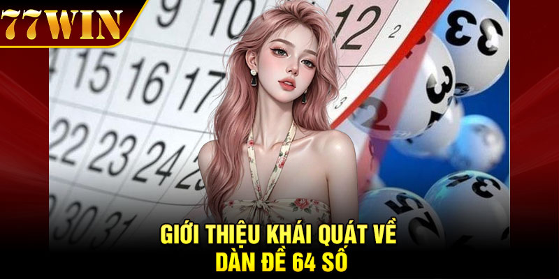 Giới thiệu khái quát về dàn đề 64 số