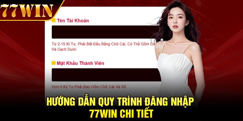 Hướng dẫn quy trình đăng nhập 77Win chi tiết