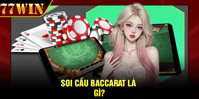 Soi cầu baccarat là gì?